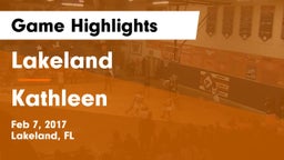 Lakeland  vs Kathleen Game Highlights - Feb 7, 2017