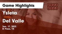 Ysleta  vs Del Valle  Game Highlights - Jan. 17, 2023