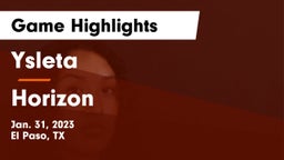 Ysleta  vs Horizon  Game Highlights - Jan. 31, 2023