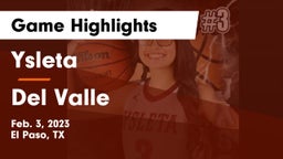 Ysleta  vs Del Valle  Game Highlights - Feb. 3, 2023