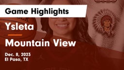 Ysleta  vs Mountain View  Game Highlights - Dec. 8, 2023