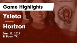 Ysleta  vs Horizon  Game Highlights - Jan. 12, 2024