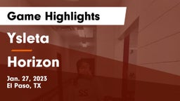 Ysleta  vs Horizon  Game Highlights - Jan. 27, 2023