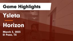 Ysleta  vs Horizon  Game Highlights - March 3, 2023