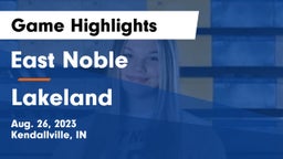 East Noble  vs Lakeland  Game Highlights - Aug. 26, 2023