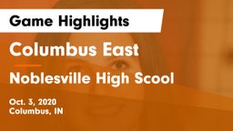Columbus East  vs Noblesville High Scool Game Highlights - Oct. 3, 2020