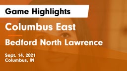 Columbus East  vs Bedford North Lawrence  Game Highlights - Sept. 14, 2021