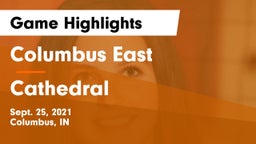 Columbus East  vs Cathedral Game Highlights - Sept. 25, 2021