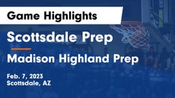 Scottsdale Prep  vs Madison Highland Prep Game Highlights - Feb. 7, 2023