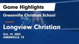 Greenville Christian School vs Longview Christian  Game Highlights - Oct. 19, 2023