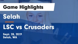 Selah  vs LSC vs Crusaders Game Highlights - Sept. 28, 2019