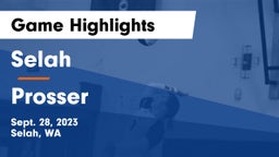 Selah  vs Prosser Game Highlights - Sept. 28, 2023