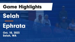 Selah  vs Ephrata  Game Highlights - Oct. 10, 2023