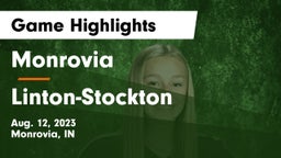 Monrovia  vs Linton-Stockton  Game Highlights - Aug. 12, 2023