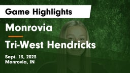 Monrovia  vs Tri-West Hendricks  Game Highlights - Sept. 13, 2023