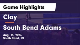 Clay  vs South Bend Adams Game Highlights - Aug. 15, 2023