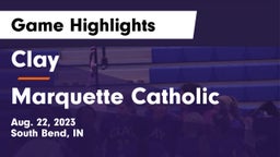 Clay  vs Marquette Catholic Game Highlights - Aug. 22, 2023