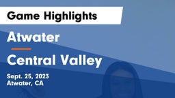 Atwater  vs Central Valley  Game Highlights - Sept. 25, 2023