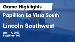 Papillion La Vista South  vs Lincoln Southwest  Game Highlights - Jan. 17, 2023