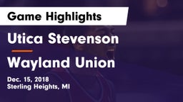 Utica Stevenson  vs Wayland Union  Game Highlights - Dec. 15, 2018