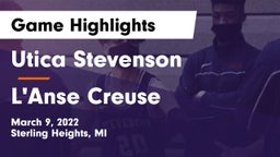 Utica Stevenson  vs L'Anse Creuse  Game Highlights - March 9, 2022