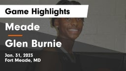 Meade  vs Glen Burnie  Game Highlights - Jan. 31, 2023