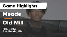 Meade  vs Old Mill  Game Highlights - Feb. 3, 2023