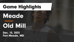 Meade  vs Old Mill  Game Highlights - Dec. 15, 2023