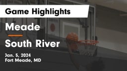 Meade  vs South River  Game Highlights - Jan. 5, 2024
