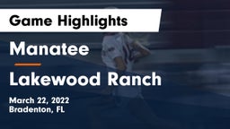 Manatee  vs Lakewood Ranch Game Highlights - March 22, 2022
