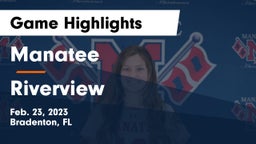 Manatee  vs Riverview  Game Highlights - Feb. 23, 2023