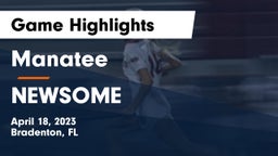 Manatee  vs NEWSOME Game Highlights - April 18, 2023