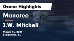 Manatee  vs J.W. Mitchell  Game Highlights - March 15, 2024