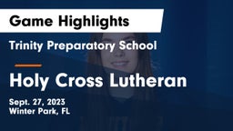 Trinity Preparatory School vs Holy Cross Lutheran Game Highlights - Sept. 27, 2023