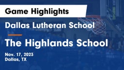 Dallas Lutheran School vs The Highlands School Game Highlights - Nov. 17, 2023