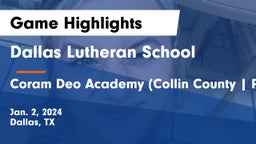 Dallas Lutheran School vs Coram Deo Academy (Collin County  Plano Campus) Game Highlights - Jan. 2, 2024
