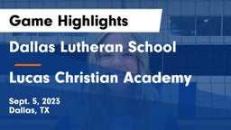 Dallas Lutheran School vs Lucas Christian Academy Game Highlights - Sept. 5, 2023