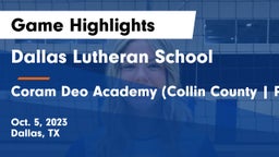 Dallas Lutheran School vs Coram Deo Academy (Collin County  Plano Campus) Game Highlights - Oct. 5, 2023