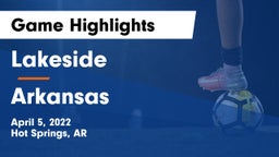 Lakeside  vs Arkansas  Game Highlights - April 5, 2022