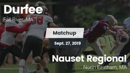 Matchup: Durfee  vs. Nauset Regional  2019
