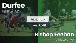 Matchup: Durfee  vs. Bishop Feehan  2019