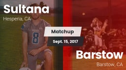 Matchup: Sultana  vs. Barstow  2017