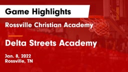 Rossville Christian Academy  vs Delta Streets Academy Game Highlights - Jan. 8, 2022