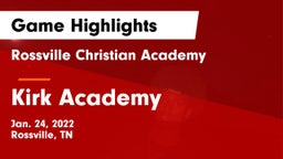 Rossville Christian Academy  vs Kirk Academy  Game Highlights - Jan. 24, 2022