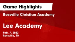 Rossville Christian Academy  vs Lee Academy Game Highlights - Feb. 7, 2022