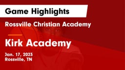 Rossville Christian Academy  vs Kirk Academy  Game Highlights - Jan. 17, 2023