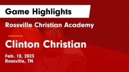 Rossville Christian Academy  vs Clinton Christian Game Highlights - Feb. 10, 2023