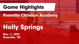 Rossville Christian Academy  vs Holly Springs  Game Highlights - Nov. 7, 2023