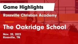 Rossville Christian Academy  vs The Oakridge School Game Highlights - Nov. 20, 2023