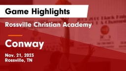 Rossville Christian Academy  vs Conway  Game Highlights - Nov. 21, 2023